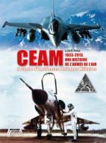 54789 - Pena, L. - CEAM. Centre d'Experience Aerienne Militaires 1933-2013. Une histoire de l'Armee de l'Air