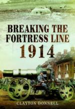 54850 - Donnell, C. - Breaking the Fortress Line 1914