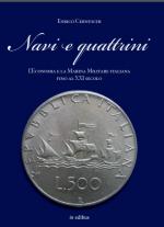 55195 - Cernuschi, E. - Navi e quattrini. L'Economia e la Marina Militare italiana fino al XXI Secolo