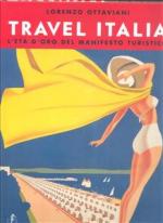55305 - Ottaviani, L. - Travel Italia. L'eta' d'oro del manifesto turistico