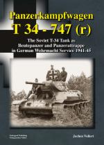 55344 - Vollert, J. - Panzerkampfwagen T 34 - 747(r). The Soviet T-34 Tank as Beutepanzer and Panzerattrappe in German Wehrmacht Service 1941-45