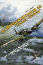 55412 - Kiehl, H. - Kampfgeschwader 53 'Legion Condor'. The Complete History of KG 53 in World War II