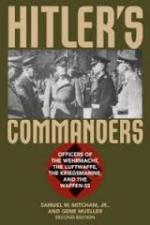 55498 - Mitcham-Mueller, S. Jr-G. - Hitler's Commanders. Officers of the Wehrmacht, The Luftwaffe, The Kriegsmarine and the Waffen SS