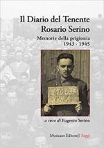 55716 - Serino, E. cur - Diario del tenente Rosario Serino. Memorie della prigionia 1943-1945