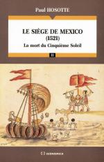 55741 - Hosotte, P. - Siege de Mexico 1521. La mort du Cinquieme Soleil (Le)