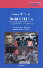 55760 - Mathias, G. - David Galula. Combattant, espion, maitre a penser de la guerre contre-rivolutionnaire