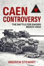 55860 - Stewart, A. - Caen Controversy. The Battle for Sword Beach 1944