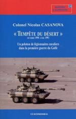 55971 - Casanova, N. - Tempete du desert. Octobre 1990-Avril 1991. Un Peloton de Legionnaires Cavaliers dans la premiere Guerre du Gulfe