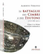 56263 - Peruffo, A. - Battaglie dei Cimbri e dei Teutoni 113-101 a.C. Roma e la prima invasione barbarica
