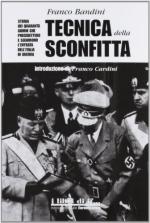 56381 - Bandini, F. - Tecnica della sconfitta. Storia dei quaranta giorni che precedettero e seguirono l'entrata dell'Italia in guerra  (La)