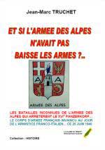 56484 - Truchet, J.M. - Et si l'Armee des Alpes n'avait pas baisse les armes?...