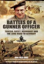 56681 - Pettit, P. - Battles of a Gunner Officer. Tunisia, Sicily, Normandy and the Long Road to Germany 