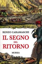 56845 - Caramaschi, R. - Segno del ritorno (Il)