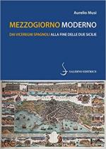 56909 - Musi, A. - Mezzogiorno moderno. Dai viceregni spagnoli alla fine delle Due Sicilie