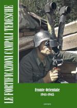 56988 - AAVV,  - Fortificazioni campali tedesche. Fronte orientale 1941-45 (Le). Libro+DVD