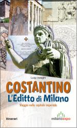 57068 - Inzaghi, L. - Costantino. L'editto di Milano. Viaggio nella capitale imperiale