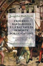 57099 - Radulovic, J. - Federico Barbarossa e la battaglia di Monte Porzio Catone. Lo straordinario piano militare del 1167