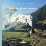 57215 - Pozzato-Cesa De Marchi, F.-R. - In Cremagliera a Vapore. Ricordo della linea austriaca dell'Erzberg - Libro+DVD