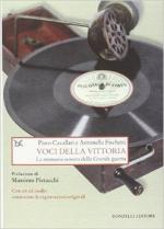 57255 - Cavallari-Fischetti, P.-A. - Voci della vittoria. La memoria sonora della Grande Guerra. Libro+CD