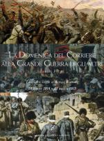 57307 - Folisi, E. - Domenica del Corriere alla Grande Guerra degli altri. I disegni a colori di Achille Beltrame. 28 giugno 1914 - 23 maggio 1915 (La)