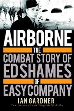 57409 - Gardner, I. - Airborne. The Combat Story of Ed Shames of Easy Company