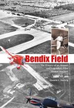 57418 - Hartwig, Q.L. - Bendix Field. The History of an Airport and Legendary Pilot Homer Stockert