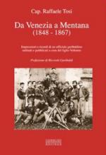 57686 - Tosi, R. - Da Venezia a Mentana (1848-1867). Impressioni e ricordi di un ufficiale garibaldino