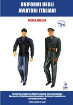 57823 - Malizia, N. - Uniformi degli aviatori italiani