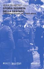 57920 - Dumont, J. - Storia segreta della Gestapo. L'infernale polizia del Terzo Reich Vol 2 (La)