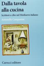 57937 - Campanini, A. - Dalla tavola alla cucina. Scrittori e cibo nel Mediterraneo italiano