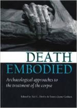 57956 - Devlin-Graham, Z.L.-E.J. - Death embodied. Archaeological approaches to the treatment of the corpse 