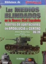 57962 - Mortera Perez, A. - Medios blindados en la Guerra Civil Espanola Vol 2. Teatro de operaciones de Andalucia y Centro 36/37 (Los)