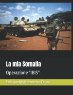 58077 - Bruni, F. - Mia Somalia. Operazione 'IBIS' (La)