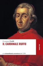 58082 - Caridi, G. - Cardinale Ruffo e la straordinaria avventura del 1799 (Il)