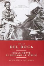 58111 - Del Boca, A. - Nella notte ci guidano le stelle. La mia storia partigiana