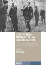 58537 - Crainz-Santoro, G.-S. - Ingiustizia militare nella grande guerra. Le fucilazioni 'per l'esempio' in Friuli e nella Venezia Giulia (L')