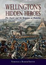 58615 - Baker Smith, V. - Wellington's Hidden Heroes. The Dutch and the Belgians at Waterloo