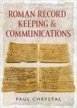 58813 - Chrystal, P. - Roman Record Keeping and Communications