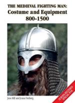 58937 - Hill-Freiberg, J.-J. - Medieval Fighting Man. Costume and Equipment 800-1500 - Europa Militaria Special 18 (The)