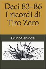 58941 - Servadei, B. - Deci 83-86. I ricordi di Tiro Zero