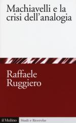 59023 - Ruggiero, R. - Machiavelli e la crisi dell'analogia