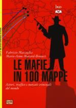 59056 - Maccaglia-Matard Bonucci, F.-M.A. - Mafie in 100 mappe. Attori, traffico e mercanti criminali del mondo (Le)