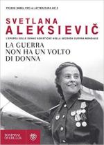 59272 - Aleksievic, S. - Guerra non ha un volto di donna. L'epopea delle donne sovietiche nella Seconda Guerra Mondiale (La)