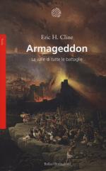 59591 - Cline, E.H. - Armageddon. La valle di tutte le battaglie