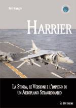 59726 - Sgarlato, N. - Harrier. La storia, le versioni e l'impiego di un aeroplano straodinario
