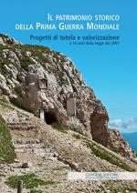 59917 - Bernini, R. cur - Patrimonio storico della Prima Guerra Mondiale. Progetti di tutela e valorizzazione a 14 anni dalla legge del 2001 (Il)