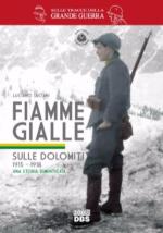 60003 - Luciani, L. - Fiamme Gialle sulle Dolomiti 1915-1918. Una storia dimenticata