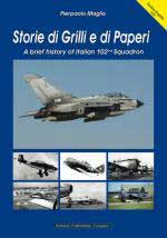 60255 - Maglio, P. - Storie di Grilli e Paperi - A brief history of Italian 102nd Squadron