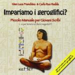 60338 - Ruo Redda-Franchino, C.-G.L. - Impariamo i geroglifici? Piccolo manuale per giovani scribi