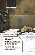 60350 - Franzinelli, M. - Disertori. Una storia mai raccontata della IIGM